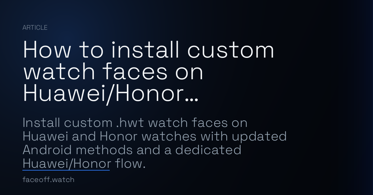 How to install custom watch faces on Huawei/Honor smartwatches · Face-Off